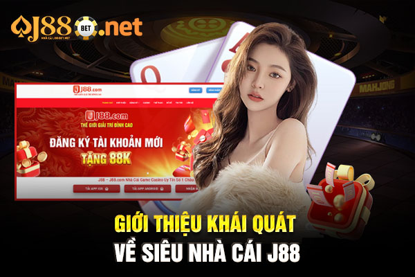 Giới thiệu khái quát về siêu nhà cái J88