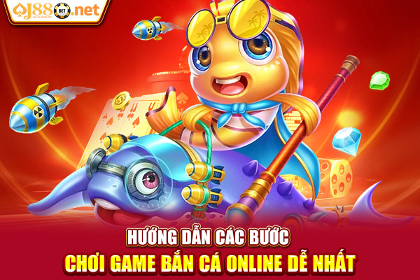 Hướng dẫn các bước chơi game bắn cá online dễ nhất