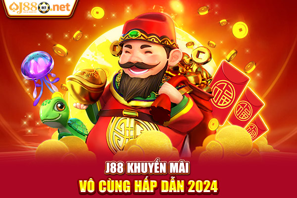 J88 khuyến mãi vô cùng hấp dẫn 2024