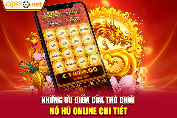 Những ưu điểm của trò chơi nổ hũ online chi tiết