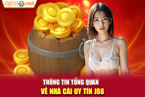 Thông tin tổng quan về nhà cái uy tín J88